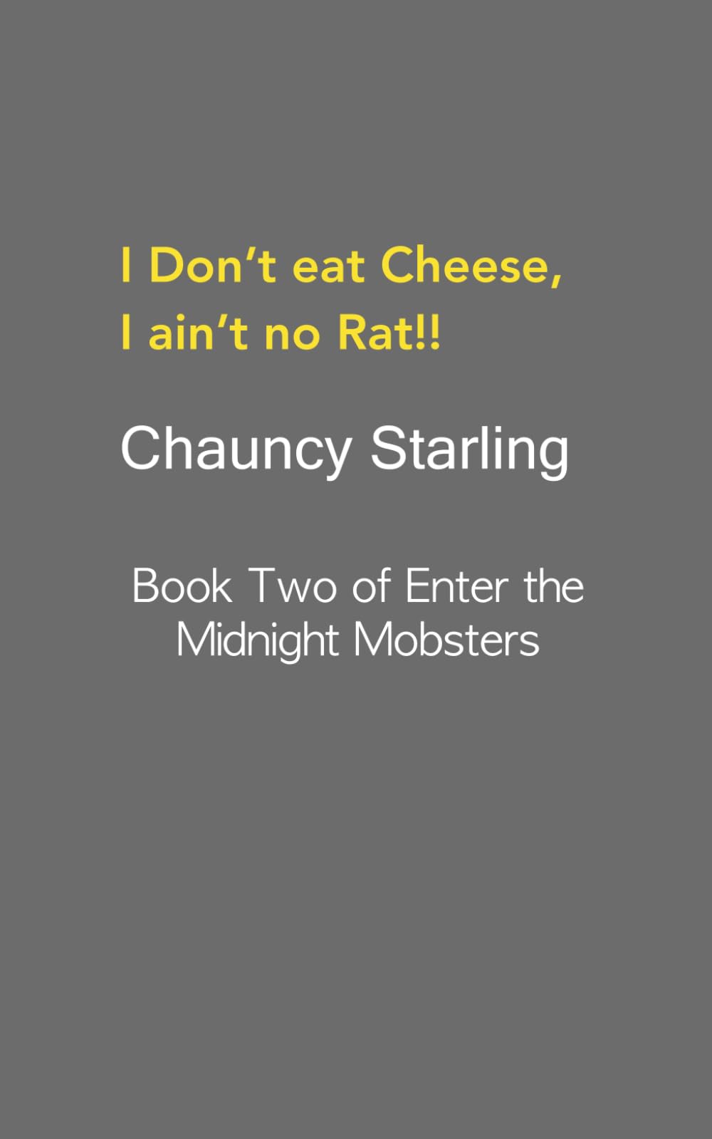 I don't eat Cheese, I'm not a Rat!!