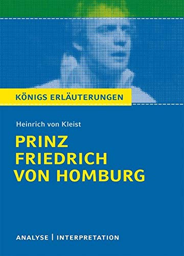 Prinz Friedrich von Homburg. Textanalyse und Interpretation mit ausführlicher Inhaltsangabe und Abi Prinz Friedrich von Homburg. Textanalyse und Interpretation mit ausführlicher Inhaltsangabe und Abi