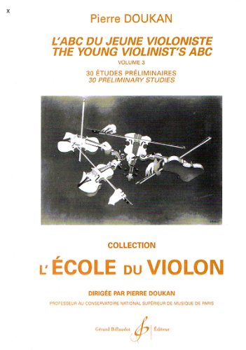 L'ABC DU JEUNE VIOLONISTE VOLUME 3 : 30 ETUDES PRELIMINAIRES