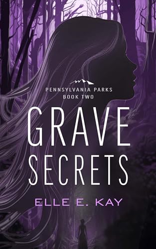 Grave Secrets (Pennsylvania Parks Book 2)