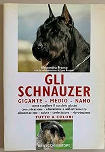 Vedi scheda su Amazon Lo schnauzer schnauzer medio, schnauzer gigante o riesenschnauzer, schnauzer nano o zwergschnauzer