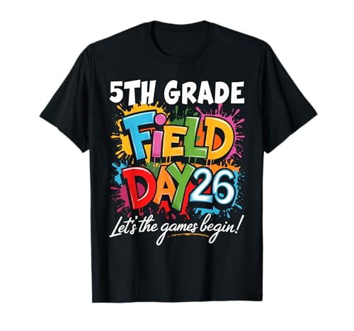 5th Grade Field Day 2026 Let The Games Begin Teacher Student T-Shirt