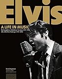 Elvis. A Life In Music: Die kompletten Aufnahme-Sessions 1953-1977. Alle offiziellen Tonträger 1954-2016