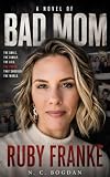Bad Mom: A Novel of Ruby Franke (Wicked True Crime)