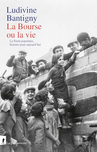 La Bourse ou la vie: Le Front populaire, histoire pour aujourd'hui