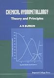 Chemical Hydrometallurgy: Theory and Pri by Burkin, A. R. (2001) Hardcover