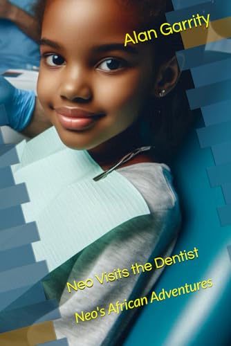 Neo Visits the Dentist: Neo's African Adventures