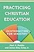 Practicing Christian Education: An Introduction for Ministry