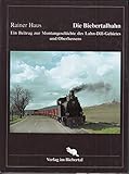  Die Biebertalbahn: Ein Beitrag zur Montangeschichte des Lahn-Dill-Gebietes und Oberhessens (Bergbau und Bahnen)