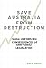 Save Australia from Destruction: Some Unforseen Consequences of Anti-Family Legislation