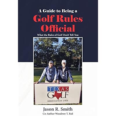 A Guide to Being a Golf Rules Official: What the Rules of Golf Don't Tell You