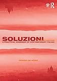 Soluzioni: A Practical Grammar of Contemporary Italian (Routledge Concise Grammars) (Italian...