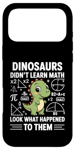Dinosaurs Didn't Learn Math Funny Math Teacher Students Fun X}zP[X iPhone 17 Pro Max p