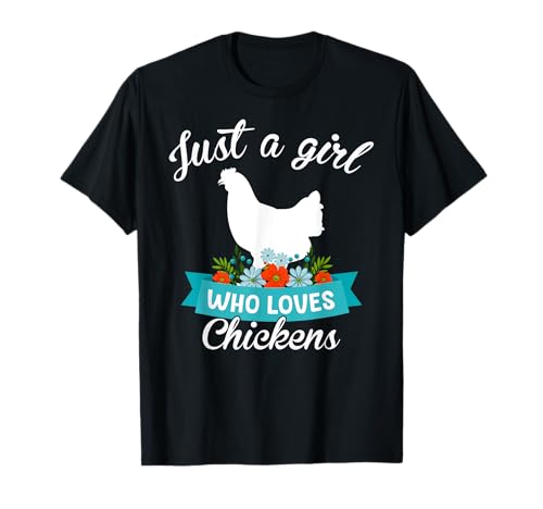 Funny Farmer Girl Chicken Hen Just A Girl Who Loves Chickens Camiseta