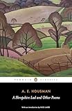 A Shropshire Lad and Other Poems: The Collected Poems of A. E. Housman (Penguin Classics)