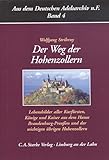 haus kaufen brandenburg privat  Der Weg der Hohenzollern: Lebensbilder aller Kurfürsten, Könige und Kaiser aus dem Hause Brandenburg-Preußen und der wichtigen übrigen Hohenzollern (Aus dem Deutschen Adelsarchiv, Band 7)