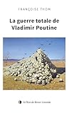 La guerre totale de Vladimir Poutine