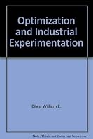Optimization and Industrial Experimentation 0471042447 Book Cover