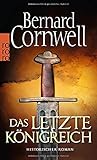 bernard cornwell uhtred saga reihenfolge  Das letzte Königreich (Die Uhtred-Saga, Band 1)