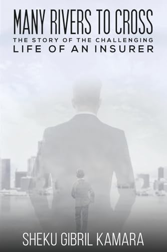 Many Rivers to Cross: The Story of the Challenging Life of an Insurer