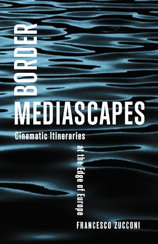 Border Mediascapes décrypter les crises européennes au cinéma
