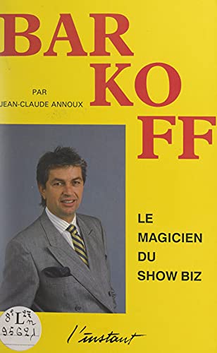 Barkoff: Magicien du show-biz (French Edition)