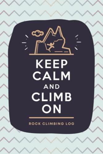 Rock Climbing Log: Record & Track Climbing Details - Location, Route, Grade, Beta, Send Style and Other Notes | A Journal for Beginner to Experienced Indoor or Outdoor Climbers & Boulderers
