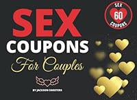 Sex Coupons For Couples: 60 Naughty & Kinky Sex Vouchers For Couples | X Rated Valentines Day, Anniversary Or Birthday Gift For Him And Her (Love Coupon Books) B09P58JVZ1 Book Cover