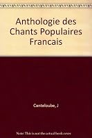 Anthologie des Chants Populaires Francais B0037FCRB0 Book Cover
