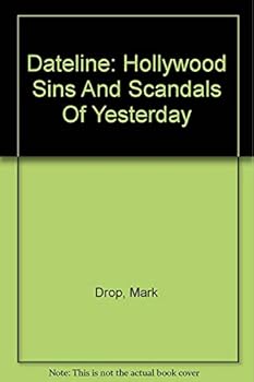 Paperback Dateline: Hollywood Sins And Scandals Of Yesterday Book
