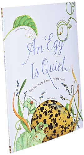 An Egg Is Quiet: (Picture Book, Kids Book about Eggs)