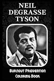  Burnout Prevention Coloring Book: Neil Degrasse Tyson Inspired Designs to Manage Stress and Master Your Emotional Response