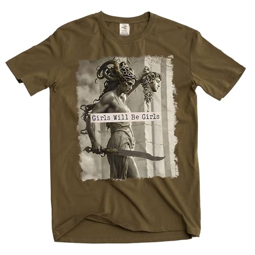 Girls Will Be Girls Shirt Medusa with The Head of Perseus Tee Feminist Shirt (X-Large Military Green)