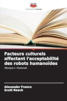 Facteurs culturels affectant l'acceptabilité des robots humanoïdes 6208650747 Book Cover