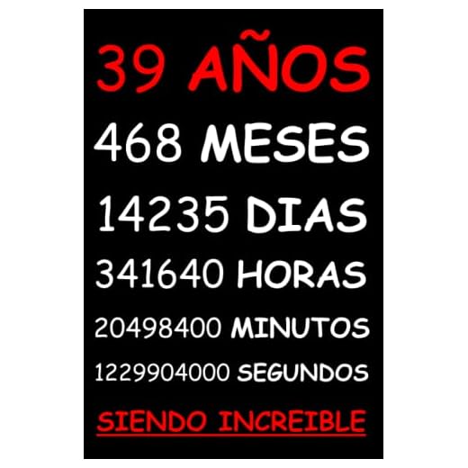 39 AÑOS SIENDO INCREIBLE: REGALO HOMBRE O MUJER 39 AÑOS DE CUMPLEAÑOS ORIGINAL Y DIVERTIDO , CUADERNO DE APUNTES O AGENDA, DIARIO, LEBRETA DE NOTAS..