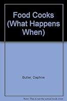 Food Cooks (What Happens When) 0817241558 Book Cover