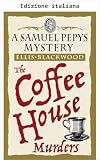  Delitti alla bottega del caffè (I misteri di Samuel Pepys Vol. 3)