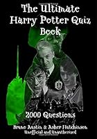 The Ultimate Harry Potter Quiz Book : 2000 Questions! 1728879965 Book Cover