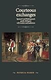 Courteous exchanges: Spenser's and Shakespeare's gentle dialogues with readers and audiences (The Manchester Spenser)
