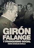  GIRÓN, FALANGE Y FRANQUISMO SOCIAL (Historia)