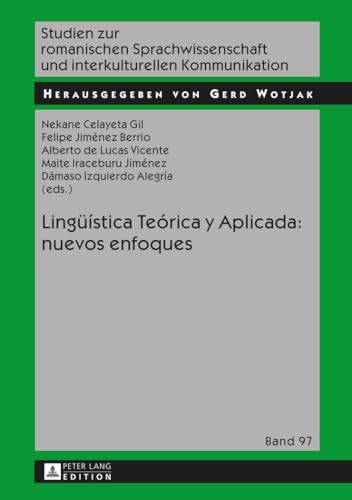 Lingüística Teórica y Aplicada: nuevos enfoques (Studien zur romanischen Sprachwissenschaft und interkulturellen Kommunikation) (English and Spanish Edition)