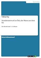 Stundenentwurf zu �tzi, der Mann aus dem Eis: F�r Realschule 5.- 6. Klasse 365685713X Book Cover