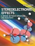 Stereoelectronic Effects: A Bridge Between Structure and Reactivity