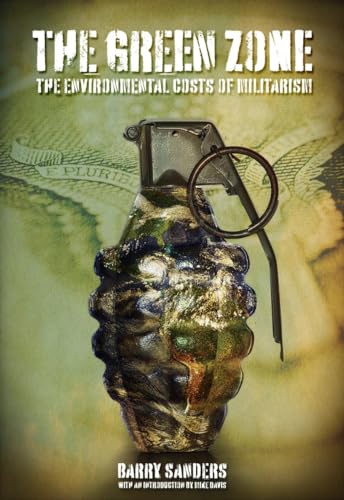 The Green Zone: The Environmental Costs of Militarism