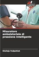 Misuratore ambulatoriale di pressione intelligente (Italian Edition) 6200747423 Book Cover