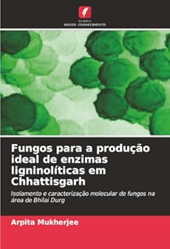 Paperback Fungos para a produção ideal de enzimas ligninolíticas em Chhattisgarh [Portuguese] Book