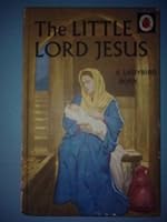 The Little Lord Jesus 0721401511 Book Cover