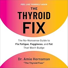 The Thyroid Fix Audiobook By Amie Hornaman cover art