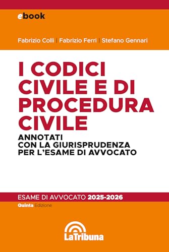  I codici civile e di procedura civile annotati con la giurisprudenza per l\'esame di avvocato: Edizione 2025 Collana concorsi e professioni