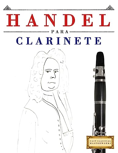 Handel para Clarinete: 10 Piezas Fáciles para Clarinete Libro par...
